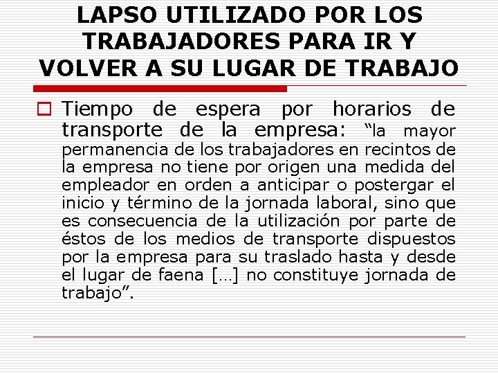 LAPSO UTILIZADO POR LOS TRABAJADORES PARA IR Y VOLVER A SU LUGAR DE TRABAJO