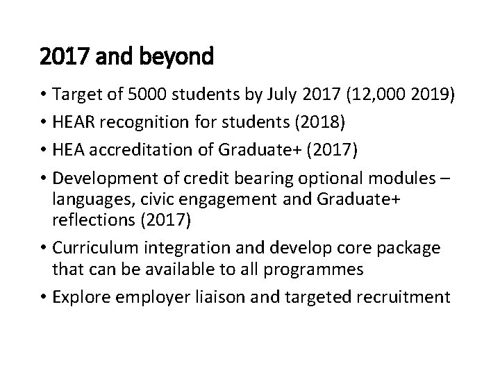 2017 and beyond • Target of 5000 students by July 2017 (12, 000 2019)