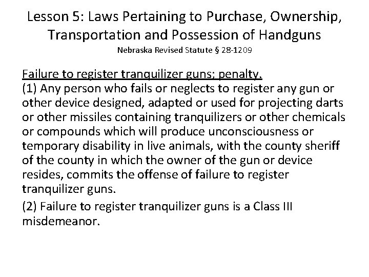 Lesson 5: Laws Pertaining to Purchase, Ownership, Transportation and Possession of Handguns Nebraska Revised