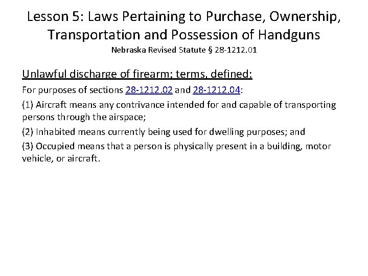 Lesson 5: Laws Pertaining to Purchase, Ownership, Transportation and Possession of Handguns Nebraska Revised