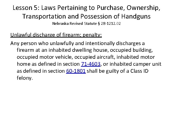 Lesson 5: Laws Pertaining to Purchase, Ownership, Transportation and Possession of Handguns Nebraska Revised