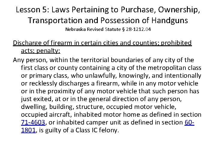 Lesson 5: Laws Pertaining to Purchase, Ownership, Transportation and Possession of Handguns Nebraska Revised