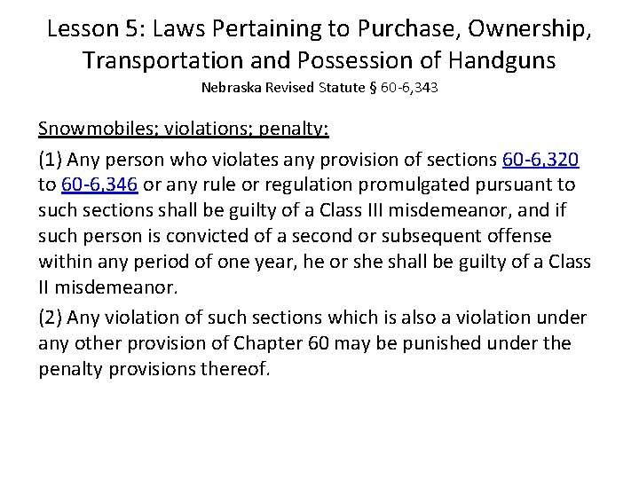 Lesson 5: Laws Pertaining to Purchase, Ownership, Transportation and Possession of Handguns Nebraska Revised