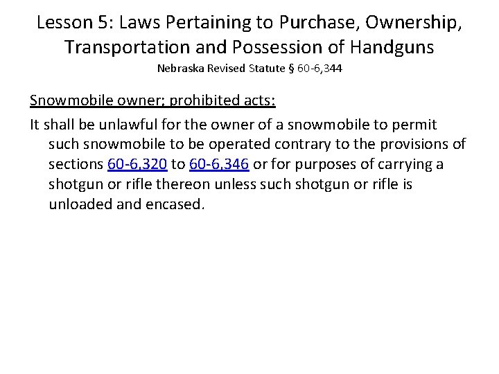 Lesson 5: Laws Pertaining to Purchase, Ownership, Transportation and Possession of Handguns Nebraska Revised