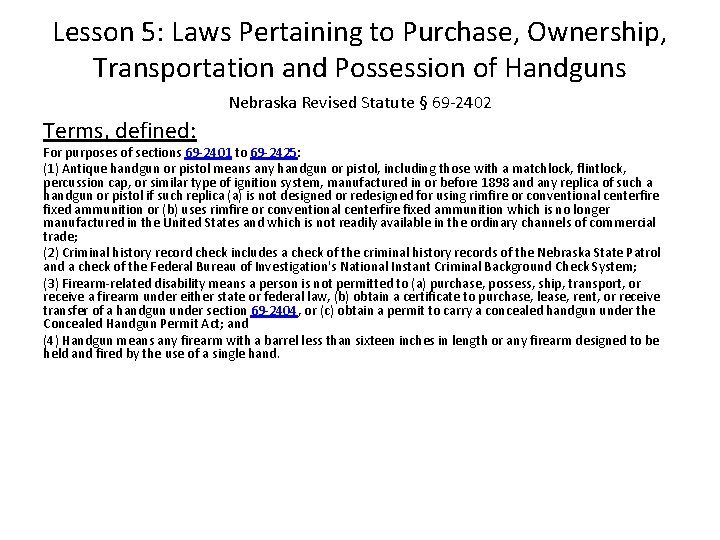 Lesson 5: Laws Pertaining to Purchase, Ownership, Transportation and Possession of Handguns Nebraska Revised