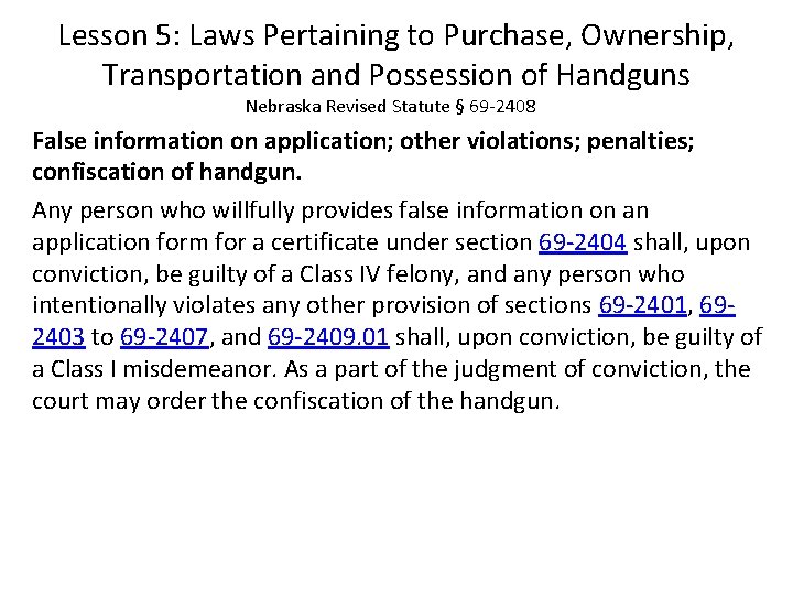 Lesson 5: Laws Pertaining to Purchase, Ownership, Transportation and Possession of Handguns Nebraska Revised