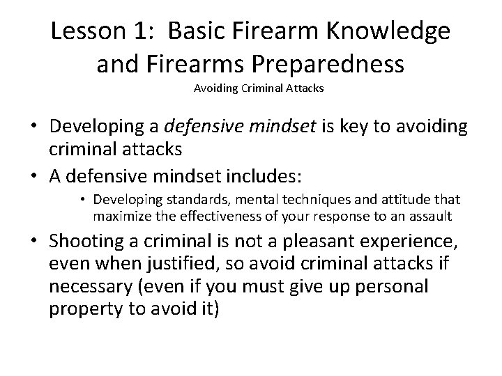 Lesson 1: Basic Firearm Knowledge and Firearms Preparedness Avoiding Criminal Attacks • Developing a