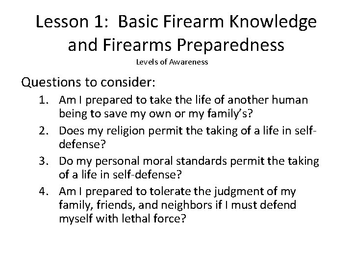 Lesson 1: Basic Firearm Knowledge and Firearms Preparedness Levels of Awareness Questions to consider: