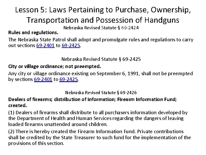 Lesson 5: Laws Pertaining to Purchase, Ownership, Transportation and Possession of Handguns Nebraska Revised