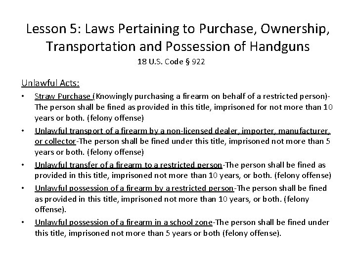 Lesson 5: Laws Pertaining to Purchase, Ownership, Transportation and Possession of Handguns 18 U.