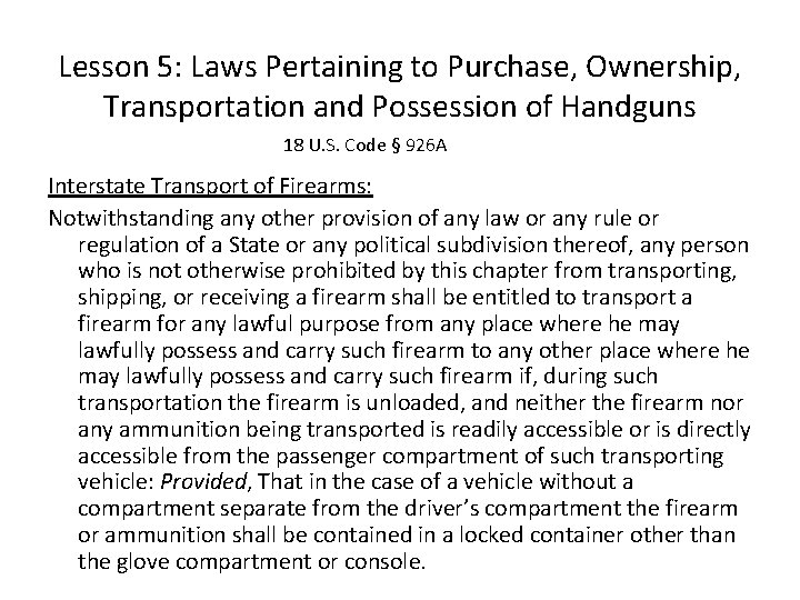 Lesson 5: Laws Pertaining to Purchase, Ownership, Transportation and Possession of Handguns 18 U.