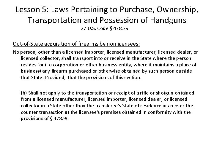 Lesson 5: Laws Pertaining to Purchase, Ownership, Transportation and Possession of Handguns 27 U.