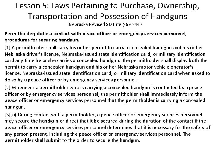 Lesson 5: Laws Pertaining to Purchase, Ownership, Transportation and Possession of Handguns Nebraska Revised