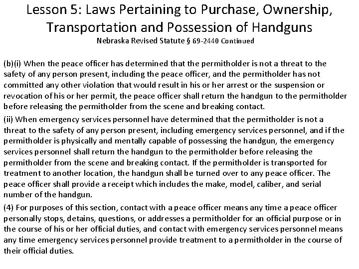 Lesson 5: Laws Pertaining to Purchase, Ownership, Transportation and Possession of Handguns Nebraska Revised