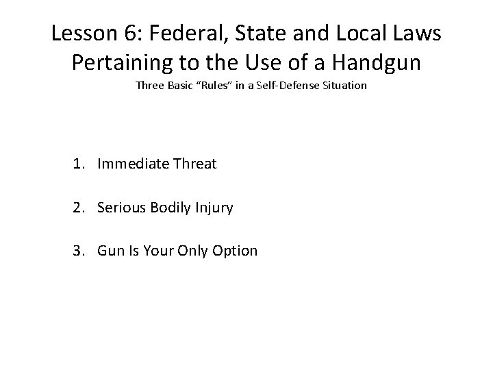 Lesson 6: Federal, State and Local Laws Pertaining to the Use of a Handgun