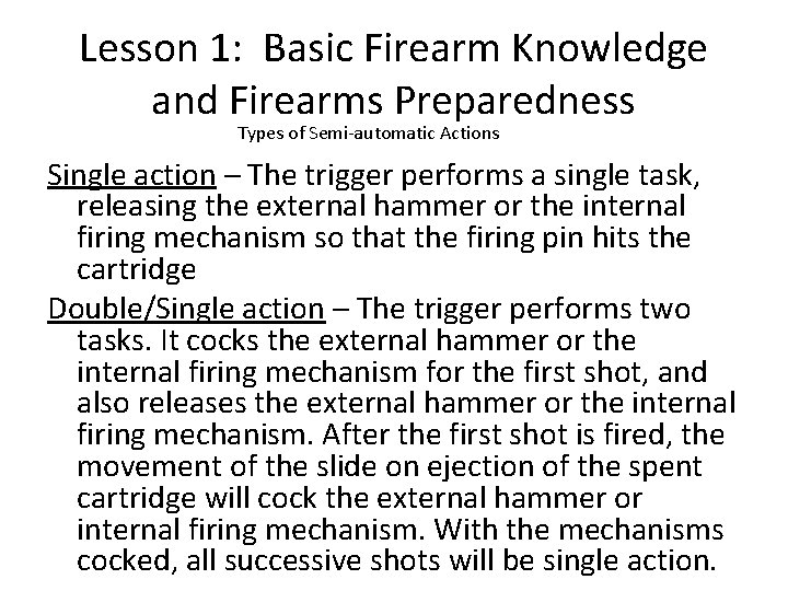 Lesson 1: Basic Firearm Knowledge and Firearms Preparedness Types of Semi-automatic Actions Single action