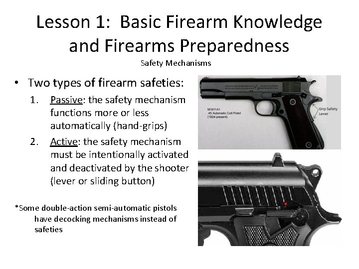 Lesson 1: Basic Firearm Knowledge and Firearms Preparedness Safety Mechanisms • Two types of