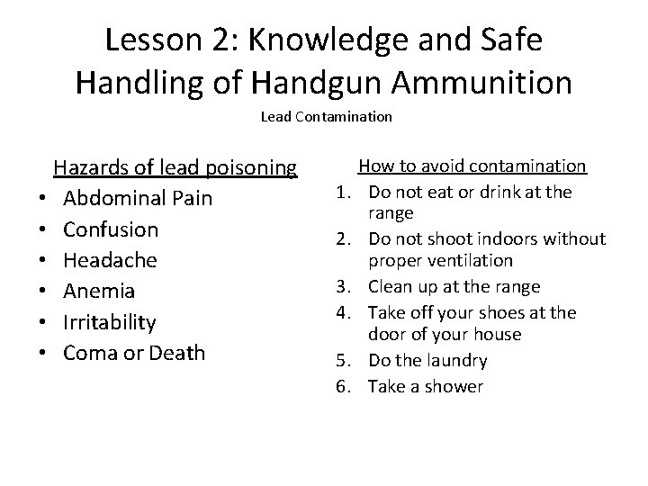 Lesson 2: Knowledge and Safe Handling of Handgun Ammunition Lead Contamination Hazards of lead