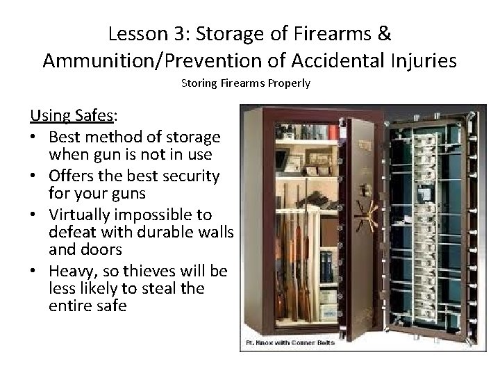 Lesson 3: Storage of Firearms & Ammunition/Prevention of Accidental Injuries Storing Firearms Properly Using