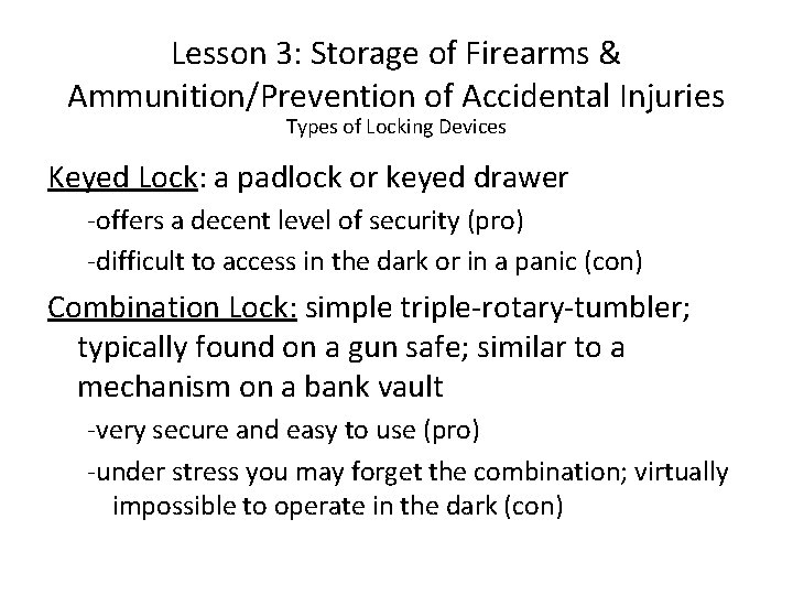 Lesson 3: Storage of Firearms & Ammunition/Prevention of Accidental Injuries Types of Locking Devices