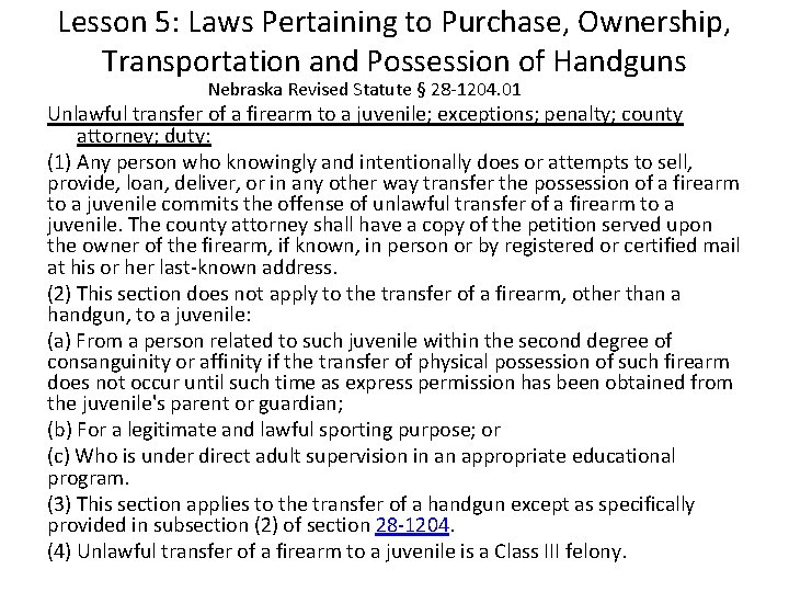 Lesson 5: Laws Pertaining to Purchase, Ownership, Transportation and Possession of Handguns Nebraska Revised