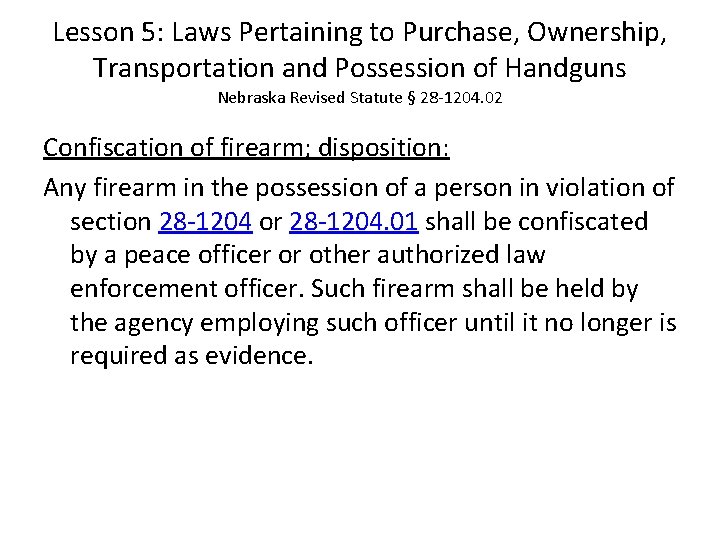 Lesson 5: Laws Pertaining to Purchase, Ownership, Transportation and Possession of Handguns Nebraska Revised