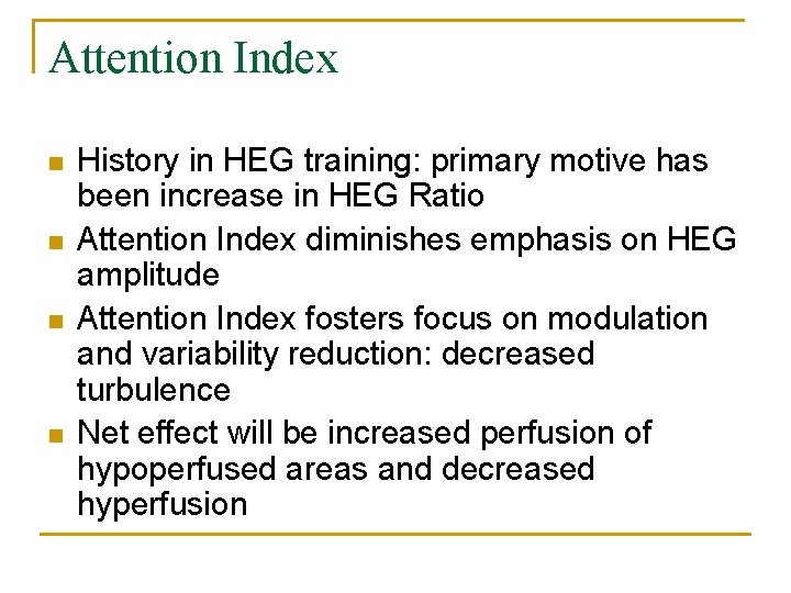 Attention Index n n History in HEG training: primary motive has been increase in