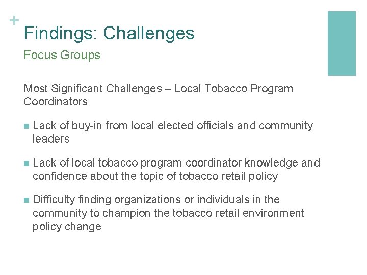 + Findings: Challenges Focus Groups Most Significant Challenges – Local Tobacco Program Coordinators n