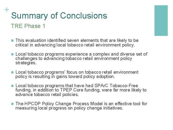 + Summary of Conclusions TRE Phase 1 n This evaluation identified seven elements that