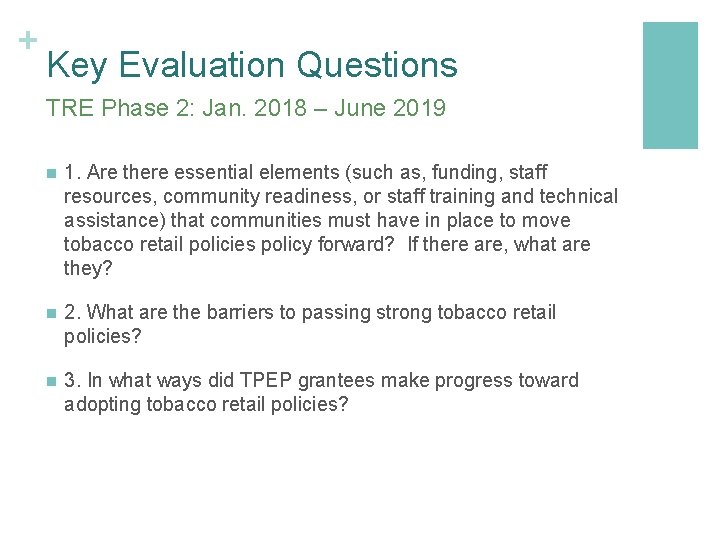 + Key Evaluation Questions TRE Phase 2: Jan. 2018 – June 2019 n 1.