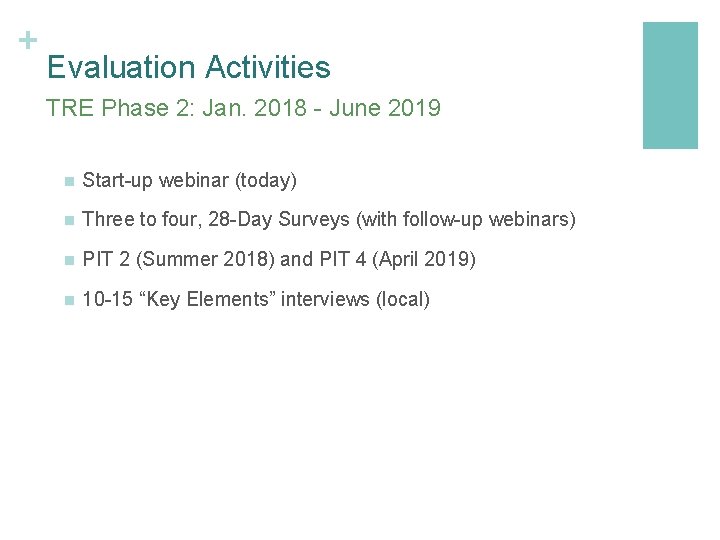 + Evaluation Activities TRE Phase 2: Jan. 2018 - June 2019 n Start-up webinar