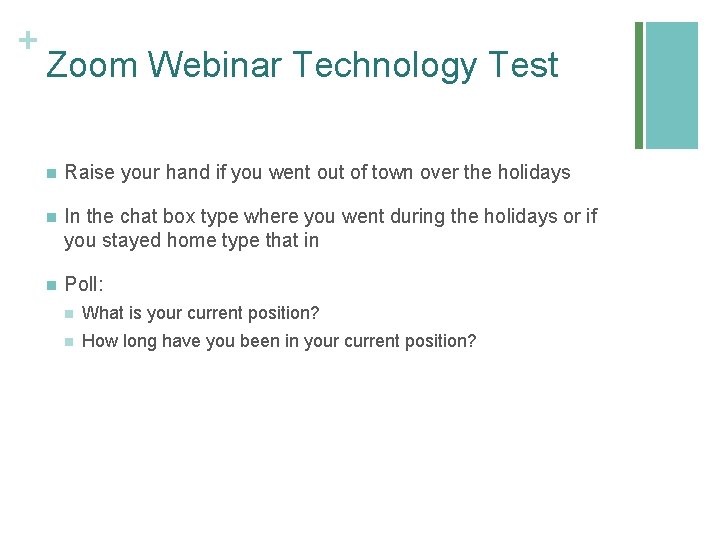 + Zoom Webinar Technology Test n Raise your hand if you went out of