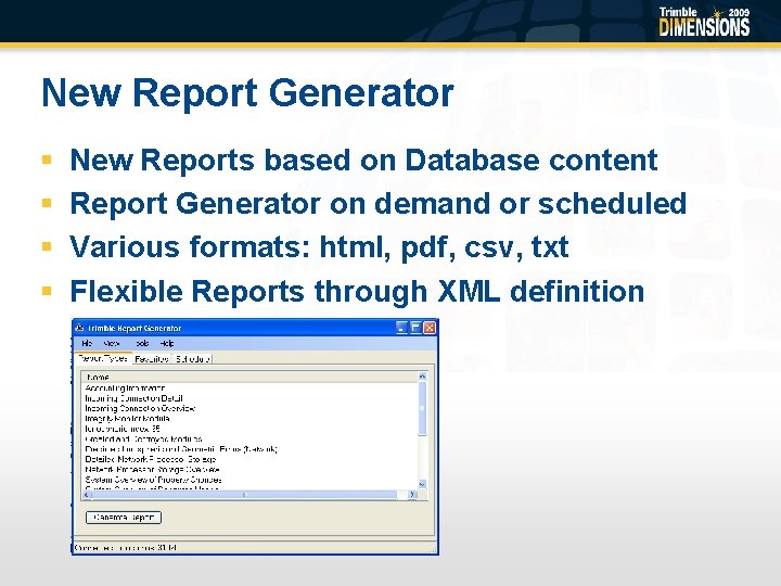 New Report Generator § § New Reports based on Database content Report Generator on