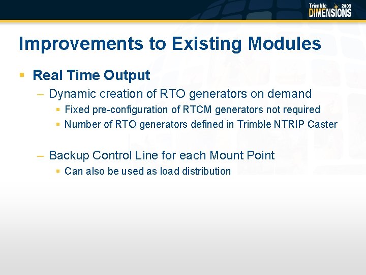 Improvements to Existing Modules § Real Time Output – Dynamic creation of RTO generators