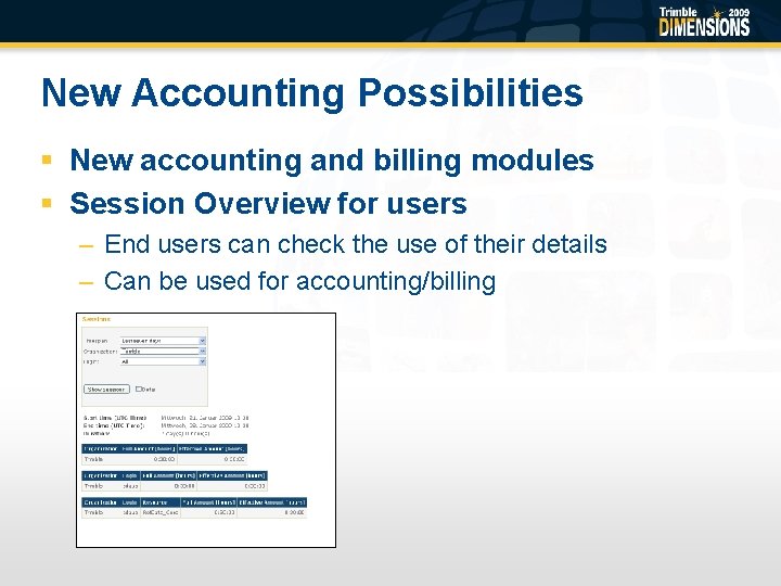 New Accounting Possibilities § New accounting and billing modules § Session Overview for users