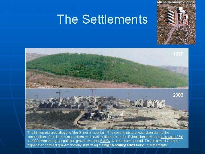 The Settlements 1997 2003 The hill top pictured above is Abu Ghneim mountain. The