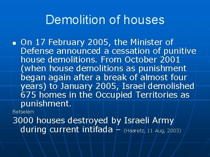 Demolition of houses n On 17 February 2005, the Minister of Defense announced a