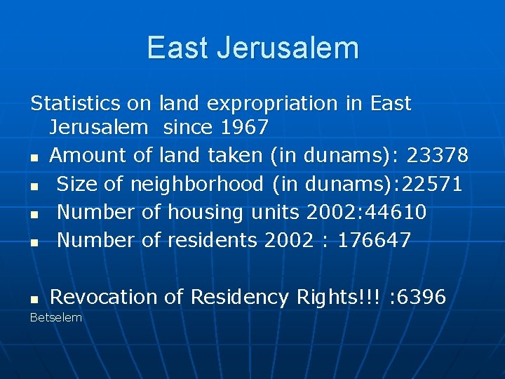 East Jerusalem Statistics on land expropriation in East Jerusalem since 1967 n Amount of