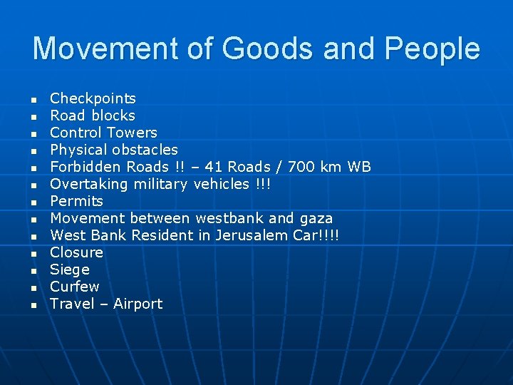 Movement of Goods and People n n n n Checkpoints Road blocks Control Towers