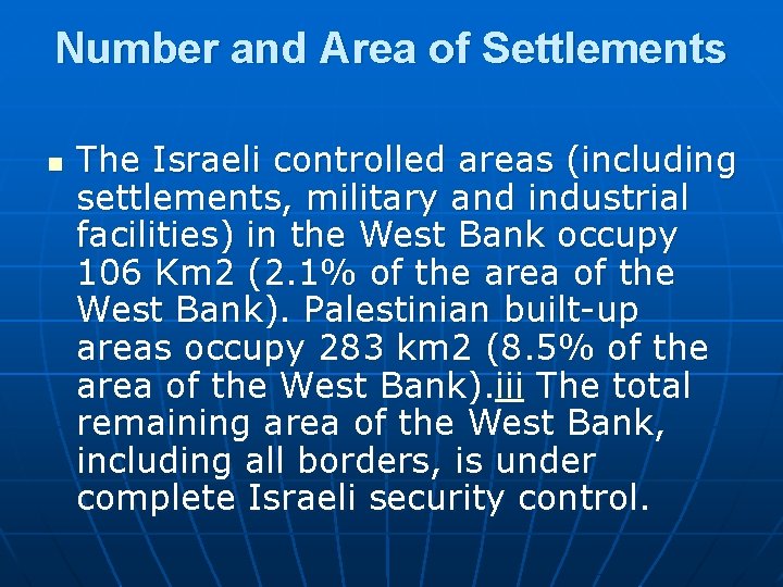 Number and Area of Settlements n The Israeli controlled areas (including settlements, military and