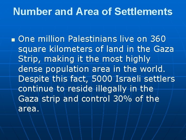 Number and Area of Settlements n One million Palestinians live on 360 square kilometers