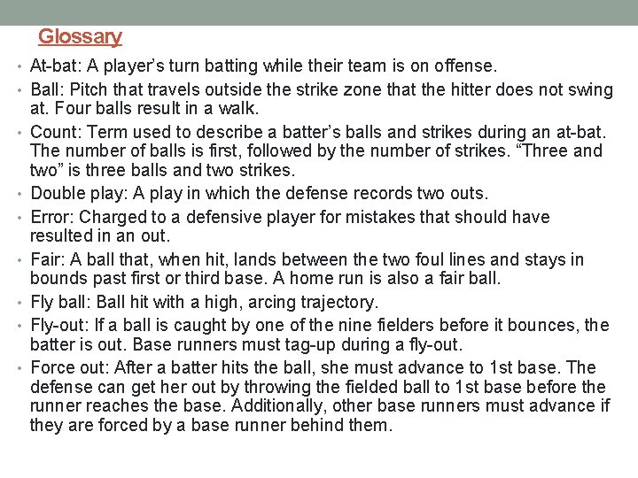 Glossary • At-bat: A player’s turn batting while their team is on offense. •