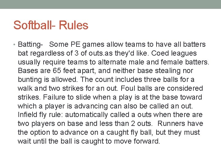 Softball- Rules • Batting- Some PE games allow teams to have all batters bat