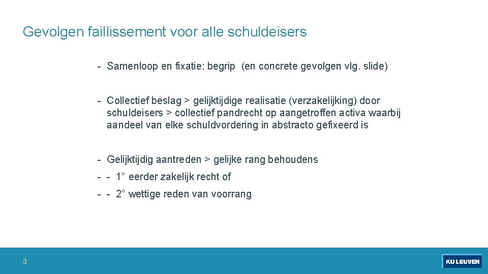 Gevolgen faillissement voor alle schuldeisers - Samenloop en fixatie: begrip (en concrete gevolgen vlg.