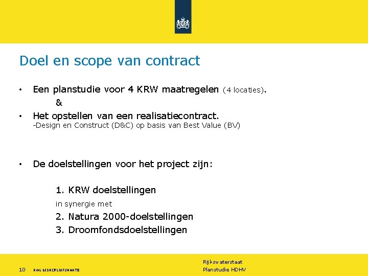 Doel en scope van contract • Een planstudie voor 4 KRW maatregelen & Het