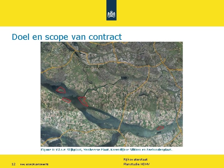 Doel en scope van contract Rijkswaterstaat 12 RWS BEDRIJFSINFORMATIE Planstudie HDHV 