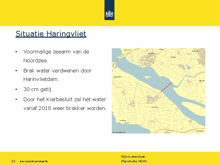 Situatie Haringvliet • Voormalige zeearm van de Noordzee. • Brak water verdwenen door Harinvlietdam.