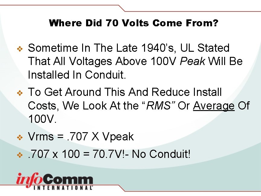 Where Did 70 Volts Come From? v Sometime In The Late 1940’s, UL Stated