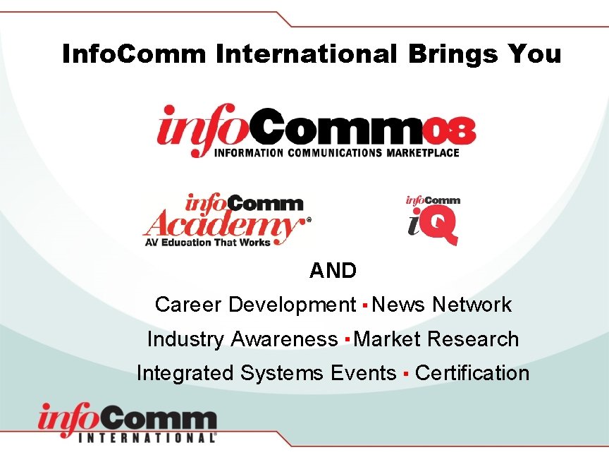 Info. Comm International Brings You AND Career Development ■ News Network Industry Awareness ■
