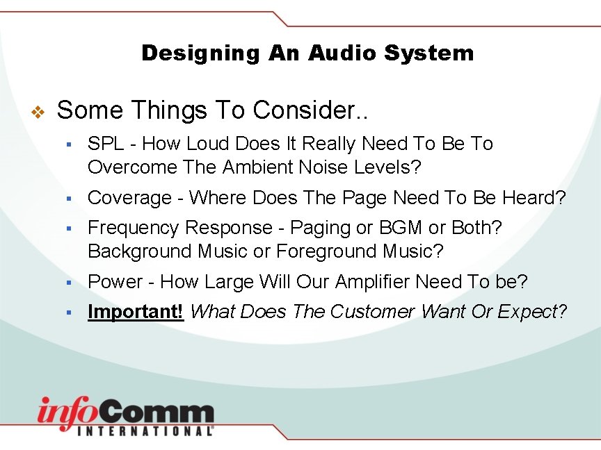 Designing An Audio System v Some Things To Consider. . § SPL - How